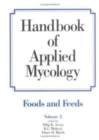 Image for Handbook of Applied Mycology : Volume 3: Foods and Feeds