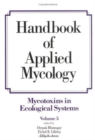 Image for Handbook of Applied Mycology : Volume 5: Mycotoxins in Ecological Systems