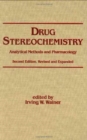 Image for Drug Stereochemistry : Analytical Methods and Pharmacology, Second Edition,