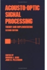Image for Acousto-Optic Signal Processing : Theory and Implementation, Second Edition