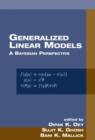 Image for Generalized Linear Models : A Bayesian Perspective