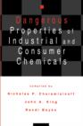 Image for Dangerous Properties of Industrial and Consumer Chemicals