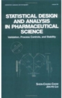 Image for Statistical Design and Analysis in Pharmaceutical Science : Validation, Process Controls, and Stability