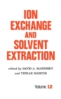Image for Ion Exchange and Solvent Extraction : A Series of Advances, Volume 12