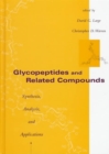 Image for Glycopeptides and Related Compounds : Synthesis, Analysis, and Applications