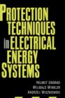 Image for Protection Techniques in Electrical Energy Systems