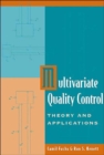 Image for Multivariate Quality Control : Theory and Applications