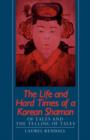 Image for The Life and Hard Times of a Korean Shaman : Of Tales and the Telling of Tales