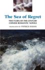 Image for The Sea of Regret : Two Turn-of-the-century Chinese Romantic Novels