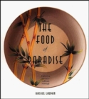 Image for The Food of Paradise : Exploring Hawaii&#39;s Culinary Heritage