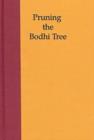 Image for Pruning the Boddhi Tree : The Storm Over Critical Buddhism