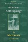 Image for American Anthropology in Micronesia : An Assessment