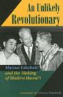 Image for An Unlikely Revolutionary : Matsuo Takabuki and the Making of Modern Hawaii