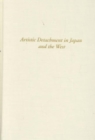Image for Artistic Detachment in Japan and the West : Psychic Distance in Comparative Aesthetics
