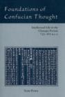 Image for Foundations of Confucian Thought : Intellectual Life in the Chunqiu Period, 722-453 B.C.E.