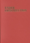 Image for Under construction  : the gendering of modernity, class, and consumption in the Republic of Korea