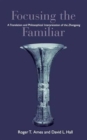 Image for Focusing the Familiar : A Translation and Philosophical Interpretation of the Zhongyong