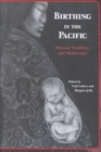 Image for Birthing in the Pacific : Beyond Tradition and Modernity