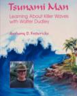 Image for Tsunami Man : Learning About Killer Waves with Walter Dudley