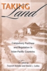 Image for Taking Land : Compulsory Purchase and Regulation in Asian-Pacific Countries