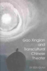 Image for Gao Xingjian and Transcultural Chinese Theater