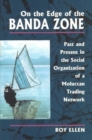 Image for On the edge of the Banda zone  : past and present in the social organization of a Moluccan trading network