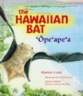 Image for The Hawaiian Bat : &#39;Ope&#39;ape&#39;a