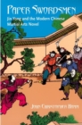 Image for Paper Swordsmen : Jin Yong and the Modern Chinese Martial Arts Novel