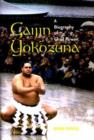 Image for Gaijin Yokozuna : A Biography of Chad Rowan