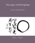 Image for The Logic of Nothingness : A Study of Nishida Kitaro