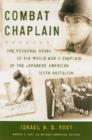Image for Combat Chaplain : The Personal Story of the WWII Chaplain of the Japanese American 100th Battalion