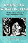 Image for Waiting for Wolves in Japan : An Anthropological Study of People-wildlife Relations