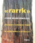 Image for Rarrk : John Mawurndjul: Journey through Time in Northern Australia