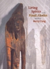 Image for Living Spirits with Fixed Abodes : The Masterpieces Exhibition of the Papua New Guinea National Museum and Art Gallery