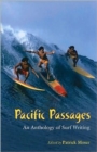 Image for Pacific passages  : an anthology of surf writing