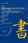Image for Remembering the Kanji : v. 1 : Complete Course on How Not to Forget the Meaning and Writing of Japanese Characters