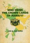 Image for Who Owns the Crown Lands of Hawai&#39;i?