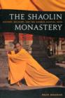 Image for The Shaolin Monastery : History, Religion, and the Chinese Martial Arts