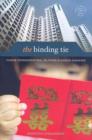 Image for The binding tie  : Chinese intergenerational relations in modern Singapore