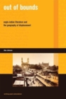 Image for Out of bounds  : Anglo-Indian literature and the geography of displacement