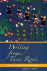 Image for Writing From These Roots : Literacy in a Hmong-American Community