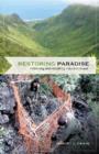 Image for Restoring Paradise : Rethinking and Rebuilding Nature in Hawai&#39;i