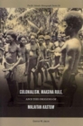 Image for Colonialism, Maasina rule, and the origins of Malaitan kastom