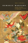 Image for Demonic Warfare : Daoism, Territorial Networks, and the History of a Ming Novel