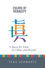 Image for Colors of Veracity : A Quest for Truth in China, and Beyond