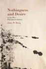 Image for Nothingness and Desire : A Philosophical Antiphony