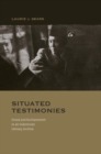 Image for Situated Testimonies : Dread and Enchantment in an Indonesian Literary Archive