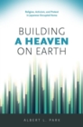 Image for Building a Heaven on Earth : Religion, Activism, and Protest in Japanese Occupied Korea