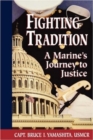 Image for Fighting Tradition : A Marine&#39;s Journey to Justice