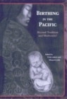 Image for Birthing in the Pacific : Beyond Tradition and Modernity?